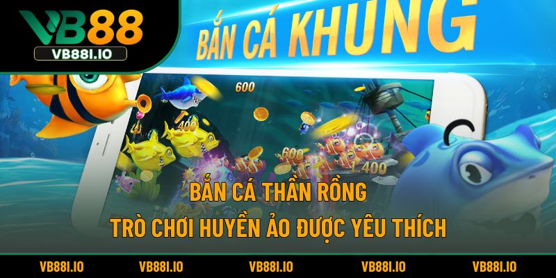 Bắn Cá Thần Rồng
