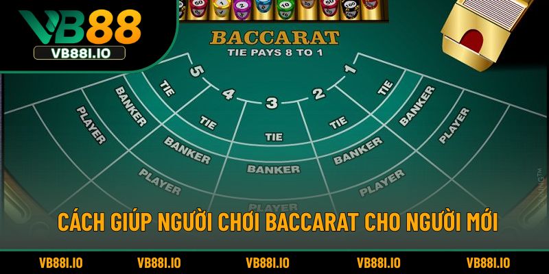 Cách giúp người chơi baccarat cho người mới