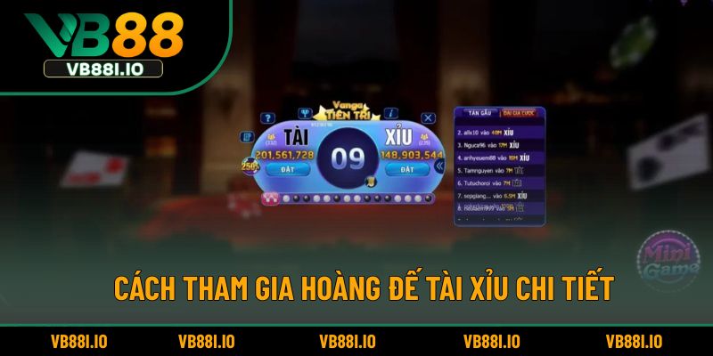 Cách tham gia Hoàng đế tài xỉu chi tiết