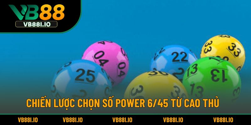 Power 6/45 - Bí Quyết Chơi Để Trúng Giải Jackpot Lớn 5 Chiến lược chọn số Power 6/45 từ cao thủ