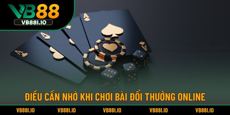 Game Bài Đổi Thưởng – Trải Nghiệm Cá Cược Đỉnh Cao Nhất 5 Điều cần nhớ khi chơi bài đổi thưởng online