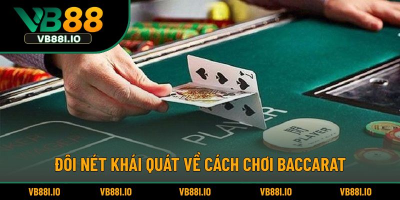 Đôi nét khái quát về cách chơi baccarat
