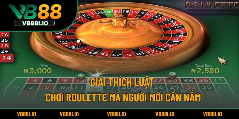 Giải thích luật chơi Roulette mà người mới cần nắm
