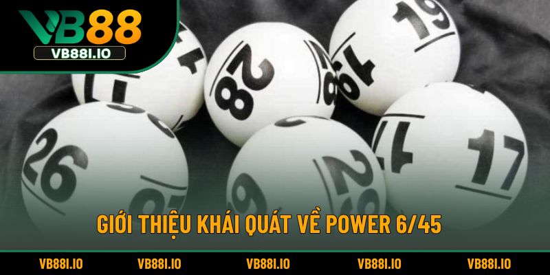 Power 6/45 - Bí Quyết Chơi Để Trúng Giải Jackpot Lớn 2 Giới thiệu khái quát về Power 6/45