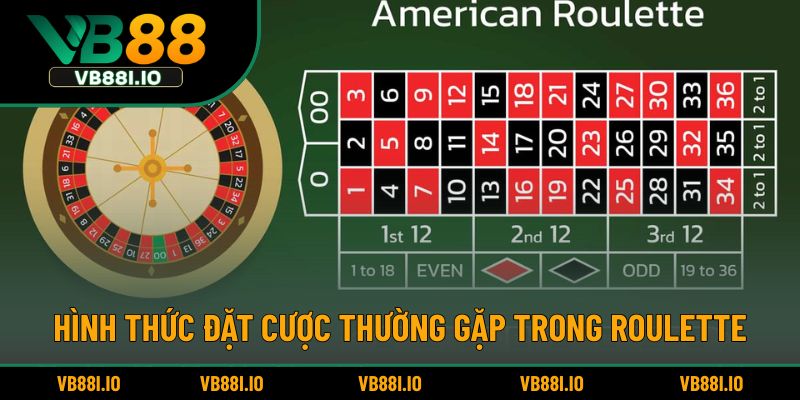 Hình thức đặt cược thường gặp trong Roulette