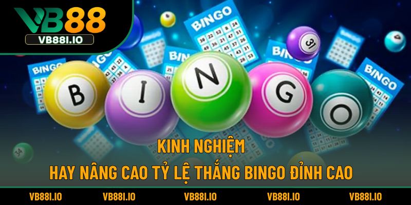 Super Bingo - Trò Chơi May Mắn Gây Nghiện Mỗi Ngày 4 Kinh nghiệm hay nâng cao tỷ lệ thắng Bingo đỉnh cao