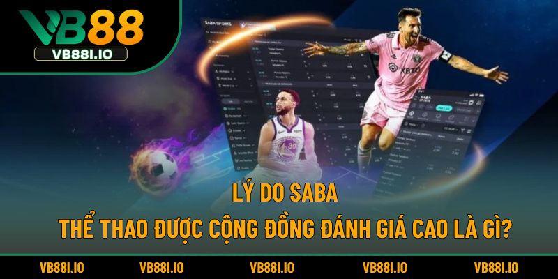 Lý do Saba Thể Thao được cộng đồng đánh giá cao là gì?