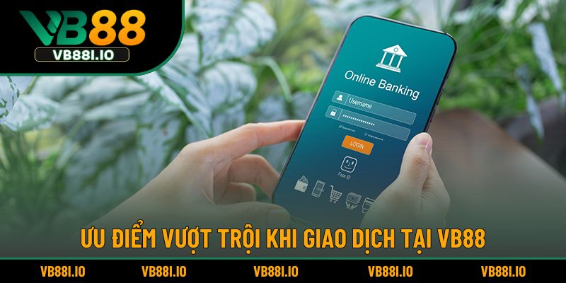 Ưu điểm vượt trội của dịch vụ rút tiền VB88