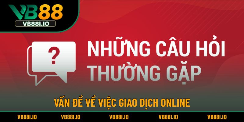 Tổng hợp những câu hỏi về nạp rút